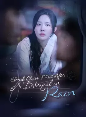 Clouds Clear, Mist Lifts: A Betrayal in Rain