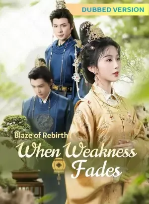 [Dubbed Version]Blaze of Rebirth: When Weakness Fades