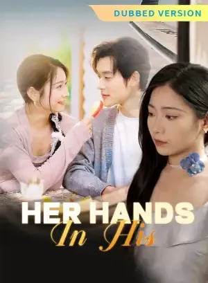 [Dubbed Version]Her Hands in His