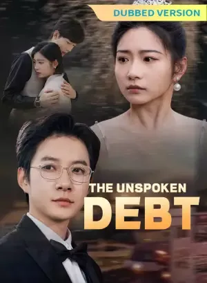 [Dubbed Version]The Unspoken Debt