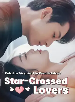 Fated in Disguise: The Double Life of Star-Crossed Lovers