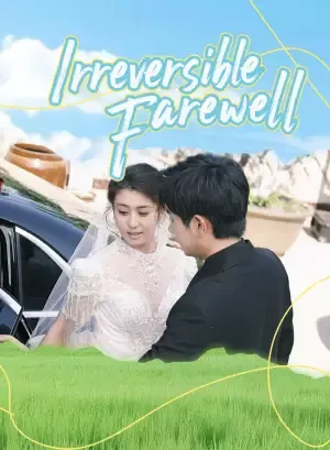 Irreversible Farewell