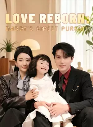 Love Reborn: Daddy's Sweet Pursuit
