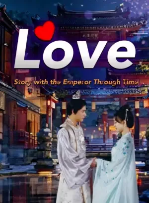 Love Story with the Emperor Through Time