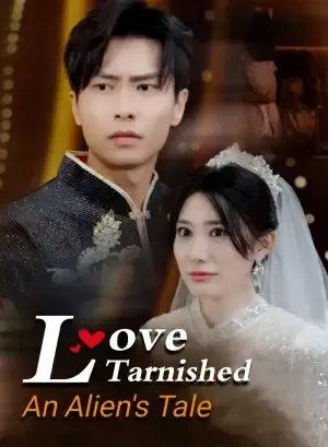 Love Tarnished: An Alien's Tale