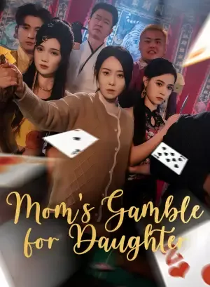 Mom’s Gamble for Daughter