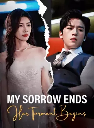 My Sorrow Ends, Her Torment Begins