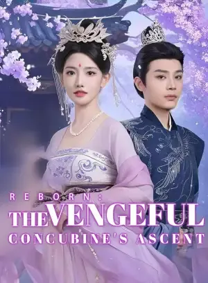 Reborn: The Vengeful Concubine's Ascent