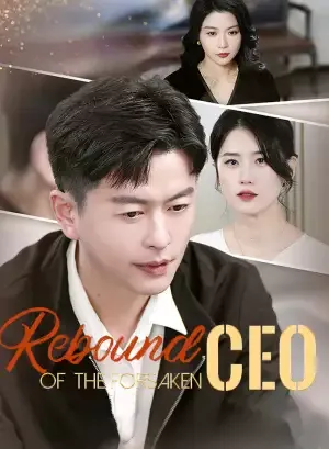 Rebound of the Forsaken CEO
