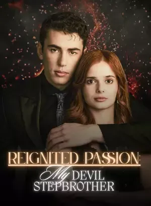 Reignited Passion: My Devil Stepbrother