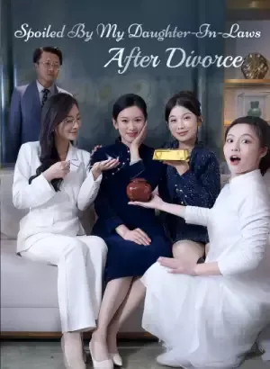 Spoiled By My Daughter-in-Laws After Divorce
