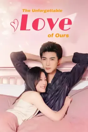 The Unforgettable Love of Ours