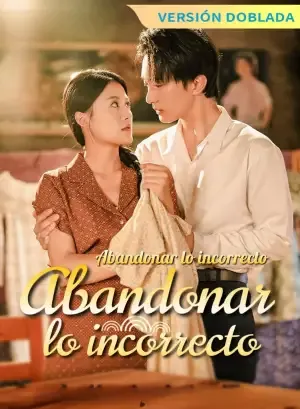 [Versión doblada] Abandonar lo incorrecto, abrazar lo correcto