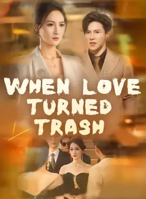 When Love Turned Trash