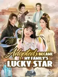 Adopted, I Became My Family's Lucky Star — poster