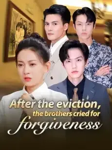 After the eviction, the brothers cried for forgiveness — poster