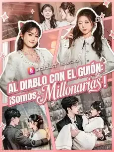 Al Diablo con el Guión: ¡Somos Millonarias! Episodios completos - StardustTV — póster