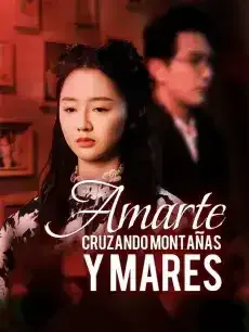 Amarte cruzando montañas y mares Episodios completos - StardustTV — póster