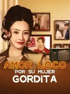 Amor loco por su mujer gordida Episodios completos - StardustTV — póster