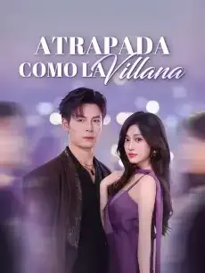 Atrapada como la Villana Episodios completos - StardustTV — póster