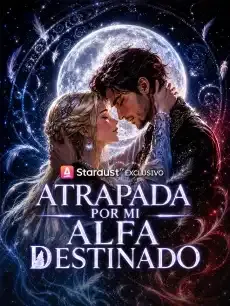 Atrapada por mi Alfa destinado Episodios completos - StardustTV — póster