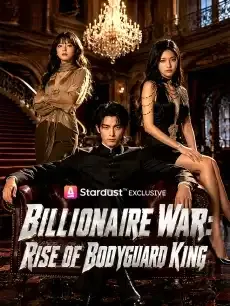 Billionaire War: Rise of Bodyguard King — poster