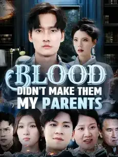 Blood Didn't Make Them My Parents — poster