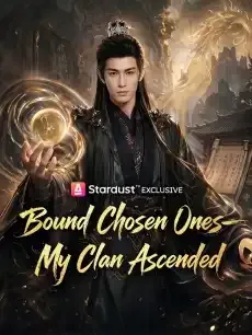 Bound Chosen Ones—My Clan Ascended — poster