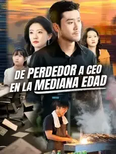 De Perdedor a CEO en la Mediana Edad Episodios completos - StardustTV — póster