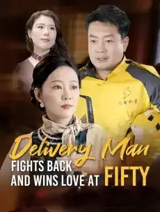 Delivery Man Fights Back and Wins Love at Fifty — poster