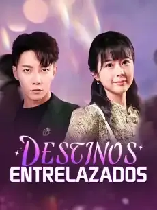 Destinos Entrelazados Episodios completos - StardustTV — póster