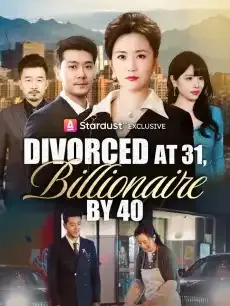 Divorced at 31, Billionaire by 40 — poster