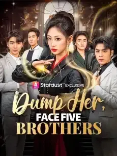 Dump Her, Face Five Brothers — poster