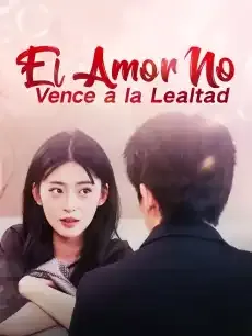 El Amor No Vence a la Lealtad Episodios completos - StardustTV — póster