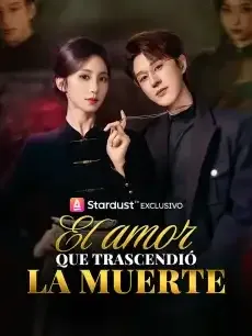 El amor que trascendió la muerte Episodios completos - StardustTV — póster