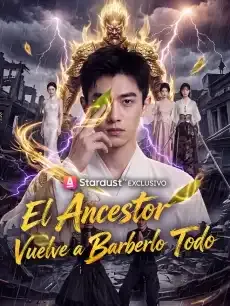 El Ancestro Vuelve a Barrerlo Todo Episodios completos - StardustTV — póster