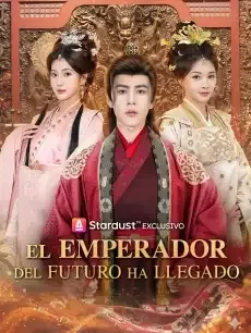 El emperador del futuro ha llegado Episodios completos - StardustTV — póster