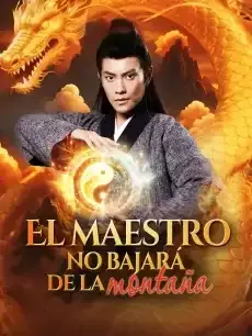 El maestro no bajará de la montaña Episodios completos - StardustTV — póster