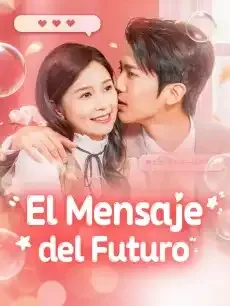 El Mensaje del Futuro Episodios completos - StardustTV — póster