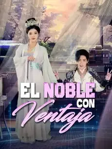 El Noble con Ventaja Episodios completos - StardustTV — póster