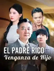 El Padre Rico, Venganza de Hijo Episodios completos - StardustTV — póster