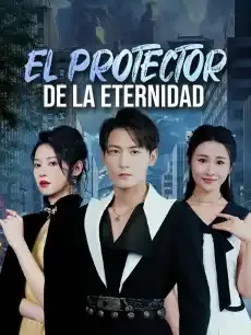 El Protector de la Eternidad Episodios completos - StardustTV — póster