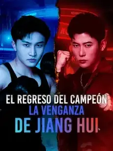El Regreso del Campeón, La Venganza de Jiang Hui Episodios completos - StardustTV — póster