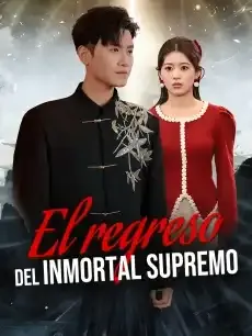 El regreso del Inmortal Supremo Episodios completos - StardustTV — póster