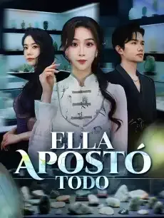Ella Apostó Todo Episodios completos - StardustTV — póster