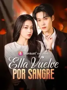 Ella vuelve por sangre Episodios completos - StardustTV — póster