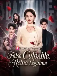 Falsa Culpable, Reina Legítima Episodios completos - StardustTV — póster