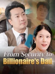 From Security to Billionaire's Dad — poster