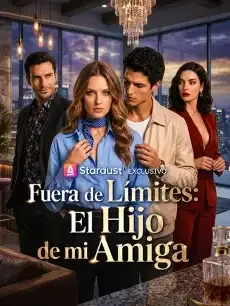 Fuera de Límites: El Hijo de mi Amiga Episodios completos - StardustTV — póster