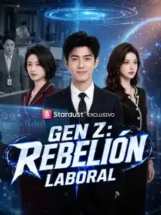 Gen Z: Rebelión Laboral Episodios completos - StardustTV — póster